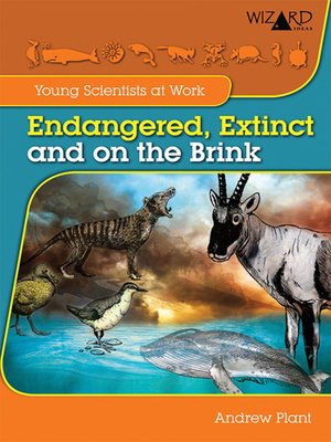 cover image of Endangered, Extinct and on the Brink